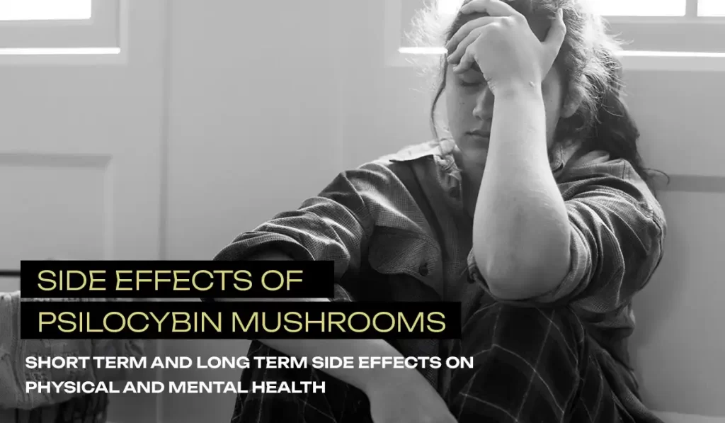 Side Effects of Psilocybin Mushrooms
